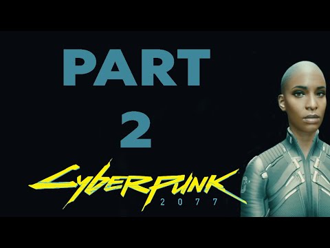 Cyberpunk 2077 Gameplay Walkthrough - Part 2 - Practice Makes Perfect