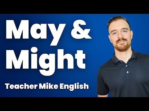 What's the Difference Between MIGHT and MAY?