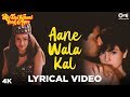 Aane Wala Kal Lyrical Phir Teri Kahani Yaad Aayee Pooja Bhatt Rahul Roy Kumar Sanu