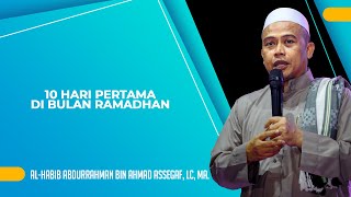 Download lagu 10 Hari Pertama Di Bulan Ramadhan - Habib Abdurrahman Bin Ahmad Assegaf mp3