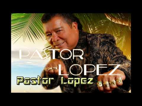 Pastor Lopez Mix