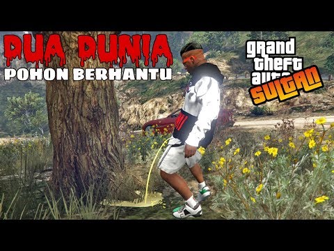 SULTAN PIPIS DI POHON BERHANTU - GTA 5 DUA DUNIA