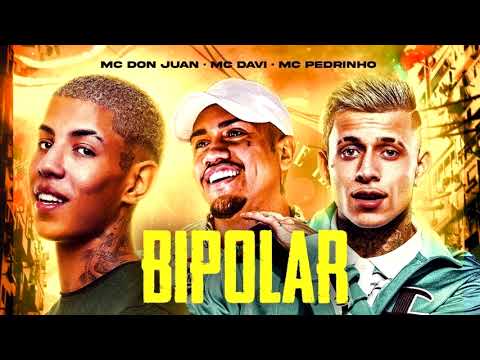 MC Don Juan, MC Davi e MC Pedrinho - Bipolar / Vai se tratar garota ( DJ 900 )