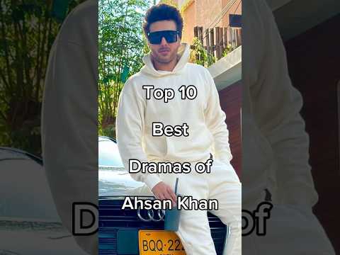 Top 10 Best Dramas of Ahsan Khan 😱 #viralshort #pakistanidramas #iamhaniaawan #ahsankhan