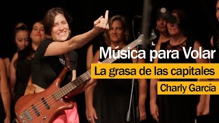 La Grasa de las capitales (Charly García) por Música para Volar