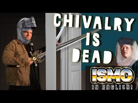 ISMO | Chivalry is Dead