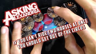ASKING ALEXANDRIA -  If You Can&#39;t Ride Two Horses at Once ... (REAL DRUM COVER)