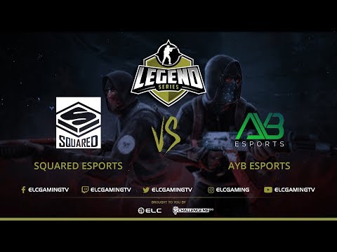 Squared eSports vs AYB eSports | Match 5 | Group A | Legend Series: CSGO