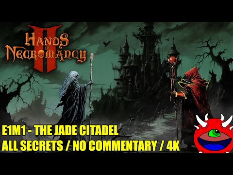 Hands of Necromancy 2 - E1M1 The Jade Citadel - All Secrets No Commentary Gameplay