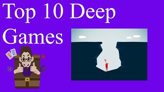 Top 10 Deep Games