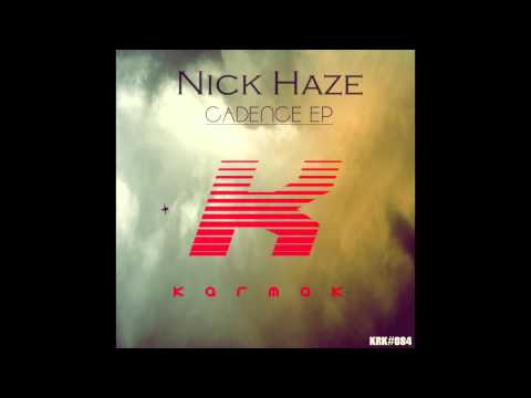 Nick Haze - Cadence (Original mix) Karmak Records