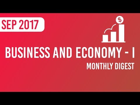 (Part 1)Monthly Digest – Business and Economy Current Affairs September 2017