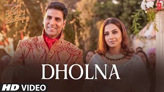 Download lagu Dholna - Video Song | Sonu Nigam, Shreya Ghoshal | Heyy Babyy | Akshay Kumar, Vidya Balan d mp3