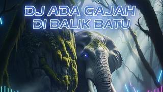Download lagu DJ ADA GAJAH DI BALIK BATU BREAKBEAT VIRAL TIKTOK TERBARU 2026 🔥 FULL BASS JEDAG JEDUG!! mp3