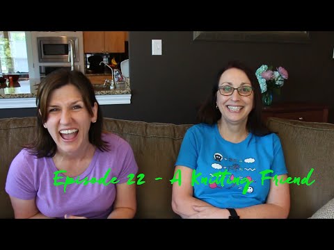 Episode22 - A Knitting Friend