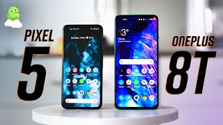 Google Pixel 5 vs OnePlus 8T: Brains vs Brawn!