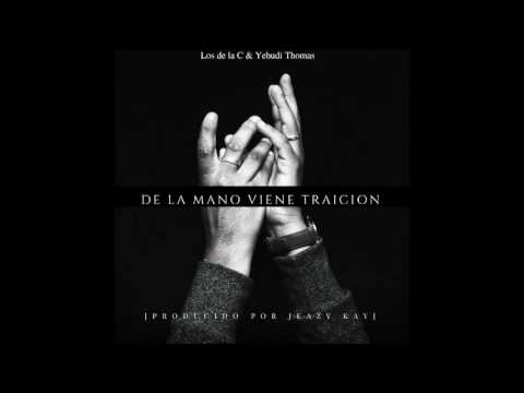 Los de la C - De la mano viene traicion Ft. Yehudi Thomas
