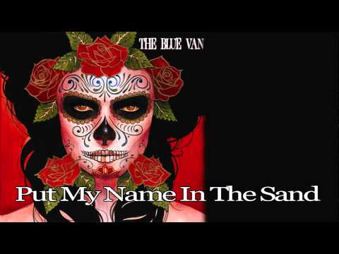 The Blue Van "Put My Name In The Sand" (Official Video)