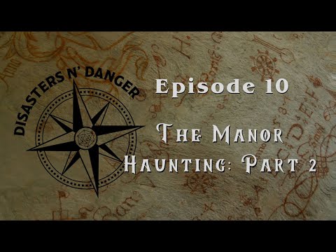 Episode 10: The Manor Haunting (Part II)