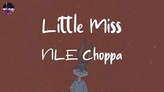 NLE Choppa - Little Miss (Lyric Video) | Little miss, little miss