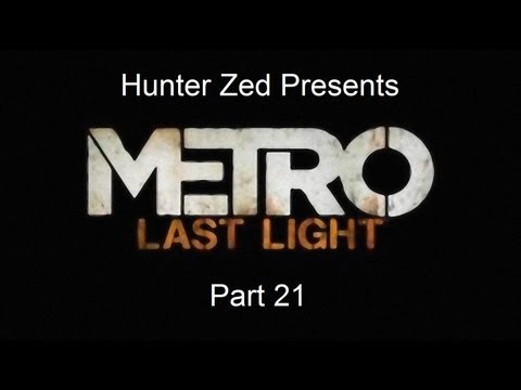 Metro Last Light Walkthrough Part 21 No Commentary