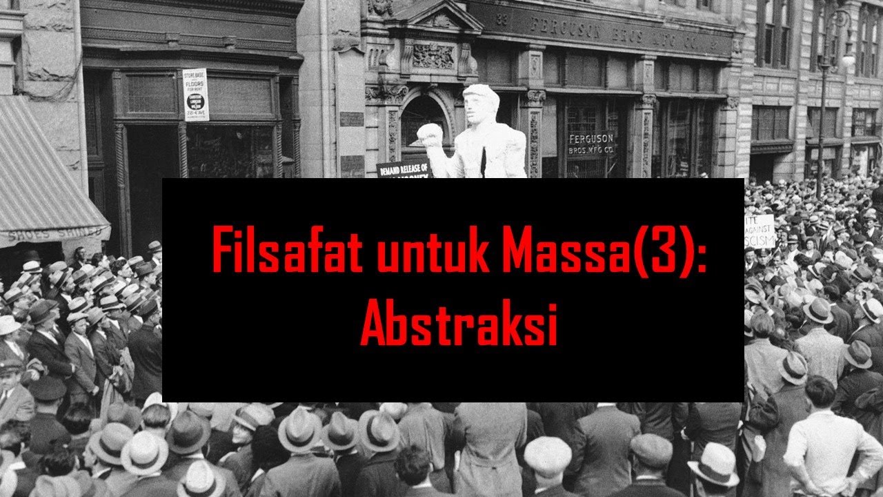Filsafat untuk Massa(3): Abstraksi