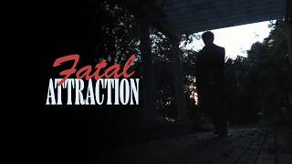 FATAL ATTRACTION - A Psychological Short Film