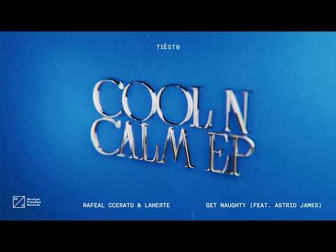 Tiesto x Rafael Cerato & Laherte - Get Naughty (feat. Astrid James) [Official Audio]
