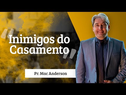 Pastor Mac Anderson - Inimigos do Casamento