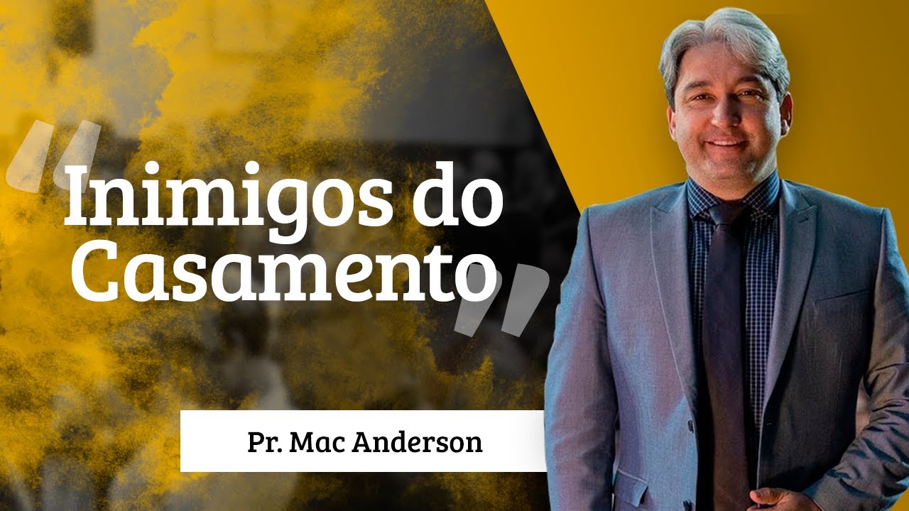 Pastor Mac Anderson - Inimigos do Casamento