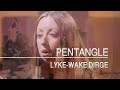 Pentangle - Lyke-Wake Dirge (Journey Into Love, 6th June 1971)