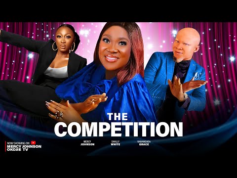 THE COMPETITION (THE MOVIE) - {MERCY JOHNSON OKOJIE} 2023 LATEST NIGERIAN NOLLYWOOD MOVIES