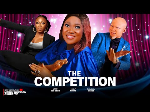 THE COMPETITION (THE MOVIE) - {MERCY JOHNSON OKOJIE} 2023 LATEST NIGERIAN NOLLYWOOD MOVIES