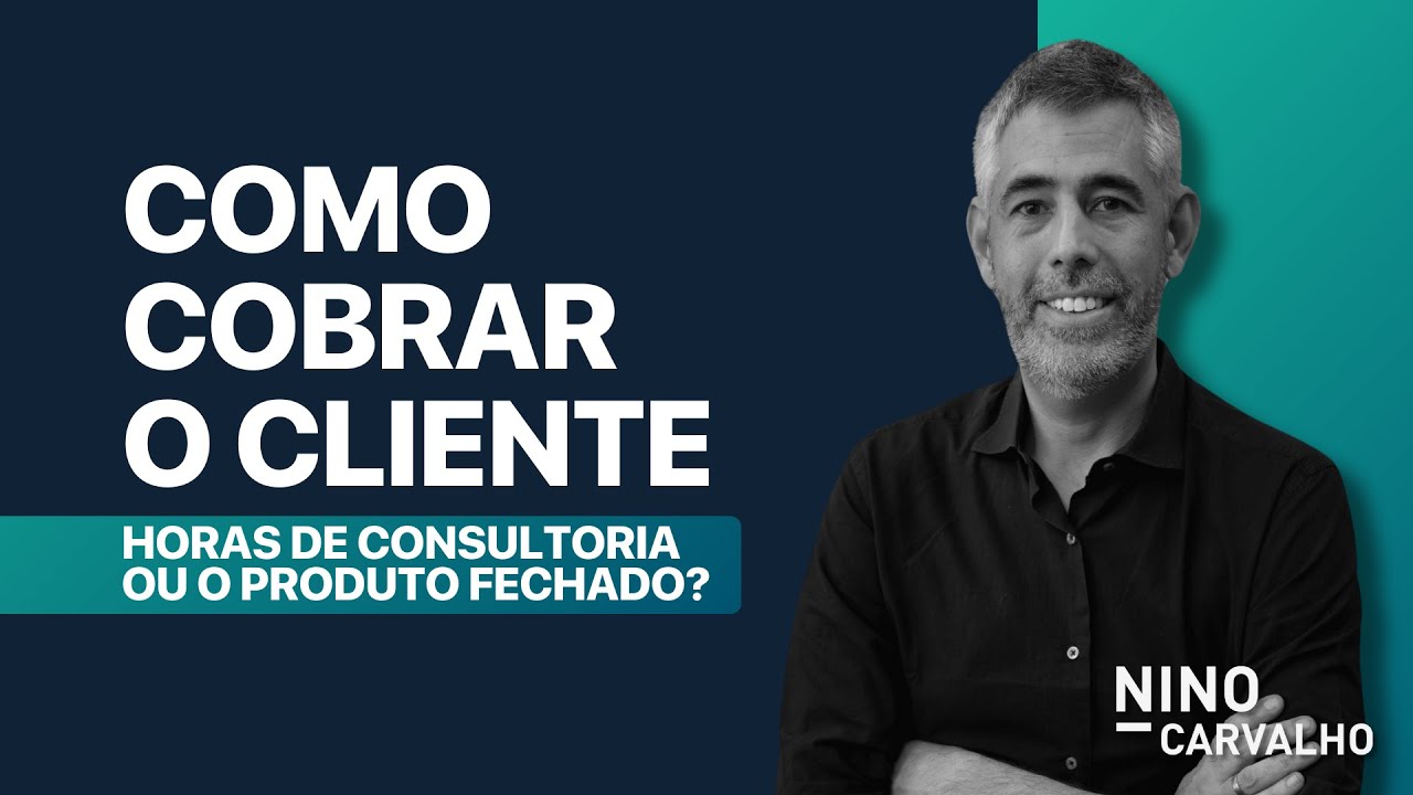 Como cobrar o cliente: Horas de Consultoria ou Produto Fechado?