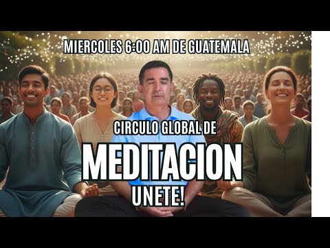 Circulo Global de Meditación: Unete con personas de todo el MUNDO