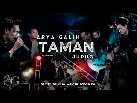 TAMAN JURUG - ARYA GALIH - AG MUSIC (Official Live Music)