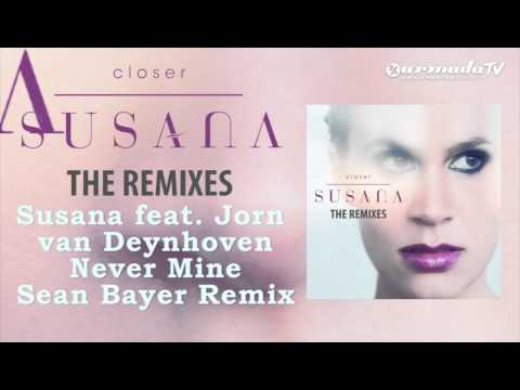Susana feat. Jorn van Deynhoven - Never Mine (Sean Bayer Remix)