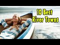 Top 10 river towns in the United States.