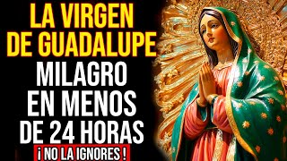 💗ORACIÓN MILAGROSA A LA VIRGEN DE GUADALUPE 🙏 PARA PEDIR UN MILAGRO IMPOSIBLE DIFÍCIL