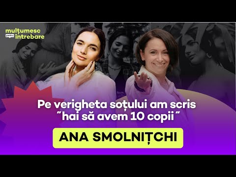 Ana Smolnitchi despre nașterea acasă alături de soț, homeschooling și mutatul la țară