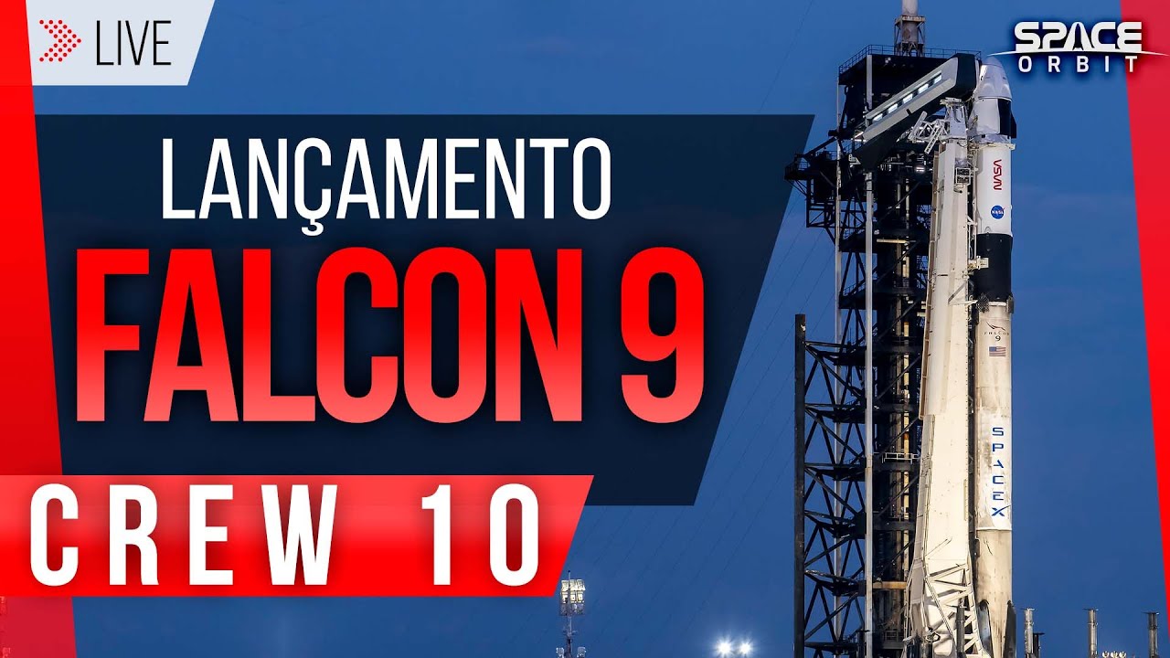 LANÇAMENTO DO FOGUETE FALCON 9 COM A CREW DRAGON - CREW 10