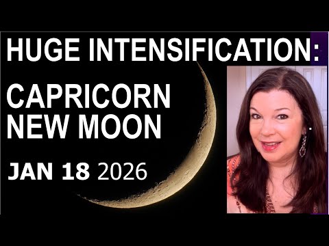 Capricorn New Moon: HUGE Intensification [Jan 18, 2026] Astrology Numerology Forecast