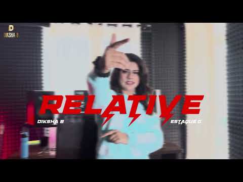 Relative - Diksha B Ft Estaque G | New Punjabi Song 2025