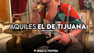 Lenin Ramírez - Aquiles El De Tijuana (Corridos 2021)