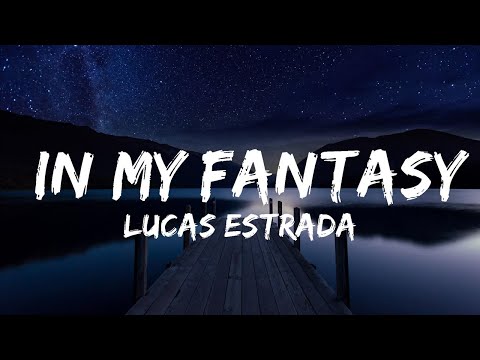 Lucas Estrada - In My Fantasy (Lyrics) feat. Henri Prunell & Neimy | Lyrics Video (Official)