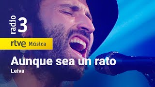 Leiva - &quot;Aunque sea un rato&quot; | Conciertos de Radio 3 (2021)