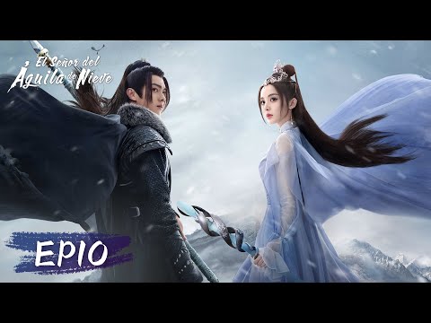 El Señor del Águila de Nieve | Episodios 10 Completos (Snow Eagle Lord) | WeTV