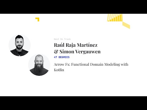 Raúl Raja Martínez & Simon Vergauwen - Arrow Fx: Functional Domain Modeling with Kotlin