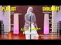 NISSA SABYAN FULL ALBUM TERBARU 2024 SHOLAWAT VIRAL MINGGU INI MP3 SHOLAWAT NISSA SABYAN TERBARU