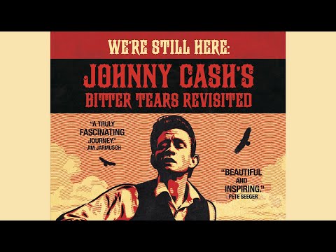 Thumbnail of the video: We're Still Here: Johnny Cash’s Bitter Tears Revisited | Full Music Documentary Movie